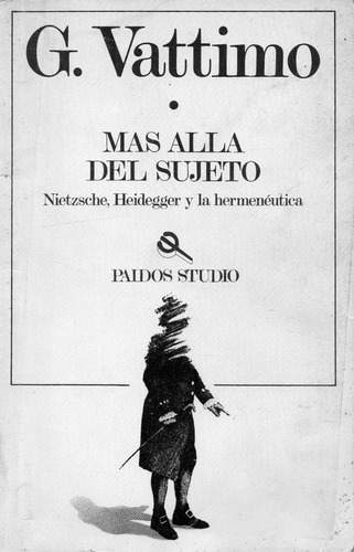 Portada Más allá del sujeto : Nietzsche, Heidegger y la hermenéutica