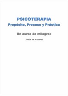 Portada Psicoterapiapropósito proceso y practica : un curso de milagros : Jesús de Nazareth
