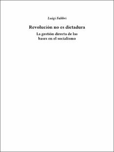Portada Revolución no es dictadura : la gestión directa de las bases en el socialismo