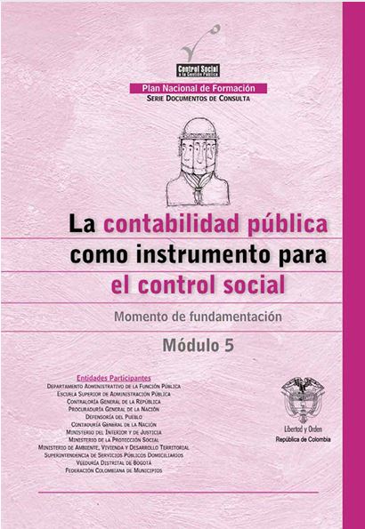 Portada La contabilidad pública como instrumento para el control social : momento de fundamentación. Modulo 5