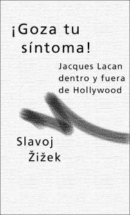 Portada !Goza tu síntoma! : Jacques Lacan dentro y fuera de Hollywood