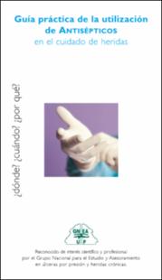 Portada Guía practica de la utilización de antisépticos en el cuidado de heridas : ¿dónde?, ¿cuándo? Y ¿por qué?