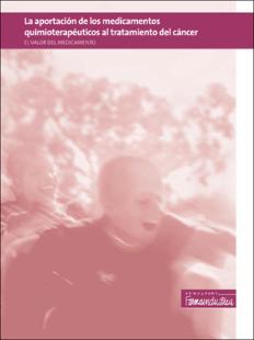 Portada La aportación de los medicamentos quimioterapéuticos al tratamiento del cáncer : el valor social del medicamento