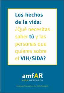 Portada Los hechos de la vida : ¿Qué necesitas saber tú y las personas que quieres sobre el VIH/SIDA?