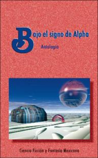 Portada Bajo el signo de Alpha : antología