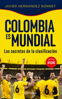Colombia es mundial : los secretos de la clasificación