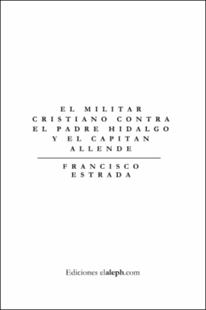 Portada El militar cristiano contra el padre Hidalgo y el capitán Allende