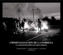 Portada Criminalizacion de la pobreza : la construcción política del sujeto peligroso