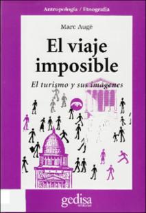 Portada El viaje imposible : el turismo y sus imágenes