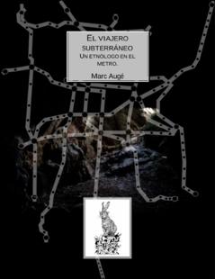 Portada El viajero subterraneo un etnólogo en el metro