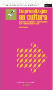 Portada Emprendizajes en cultura : discursos, instituciones y contradicciones de la empresarialidad cultural