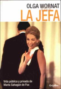Portada La jefa : via pública y privada de Marta Sahagún de Fox