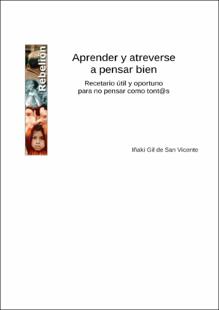 Portada Aprender y atreverse a pensar bien : recetario útil y oportuno para no pensar como tont@s