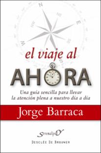Portada El viaje al ahora : Una guía sencilla para llevar la atención plena a nuestro día a día