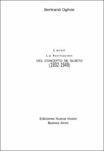 Portada Lacan, la formación del concepto de sujeto : (1932-1949)