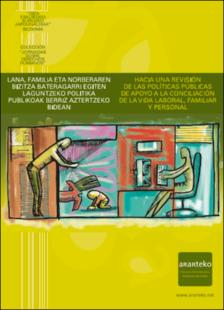 Portada Hacia una revisión de las políticas publicas de apoyo a la conciliación de la vida laboral familiar y personal : XXIX cursos de verano de Donostia-San Sebastián : XXII cursos europeos-UPV/EHU 2010
