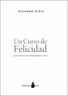 Portada Un curso de felicidad : guía práctica para transformar tu vida