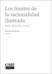 Portada Los limites de la racionalidad ilustrada : MarxNietzsche; Freud