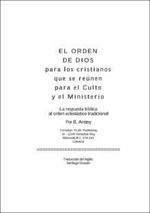 Portada El orden de Dios : para los cristianos que se reúnen para el Culto y el Ministerio. La respuesta bíblica al orden eclesiástico tradicional