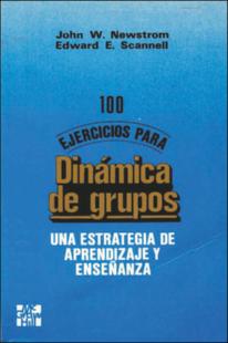 Portada 100 ejercicios para dinámica de grupos : una estrategia de aprendizaje y enseñanza