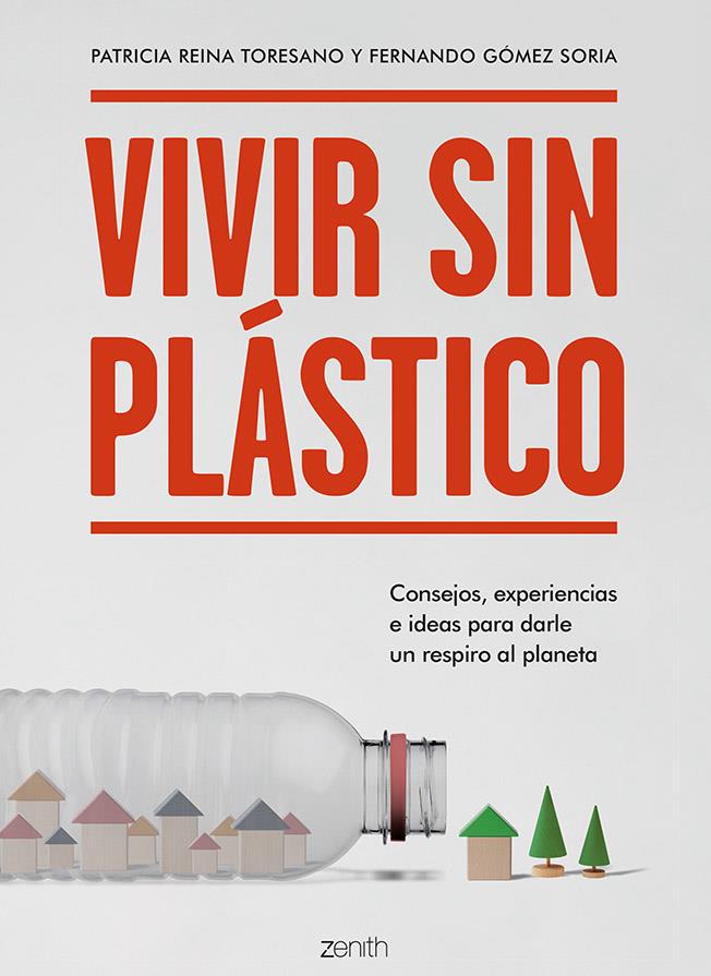 Portada Vivir sin plastico: Consejos, experiencias e ideas para darle un respire al planeta