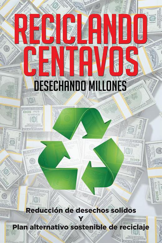 Portada Reciclando Centavos Desechando Millones