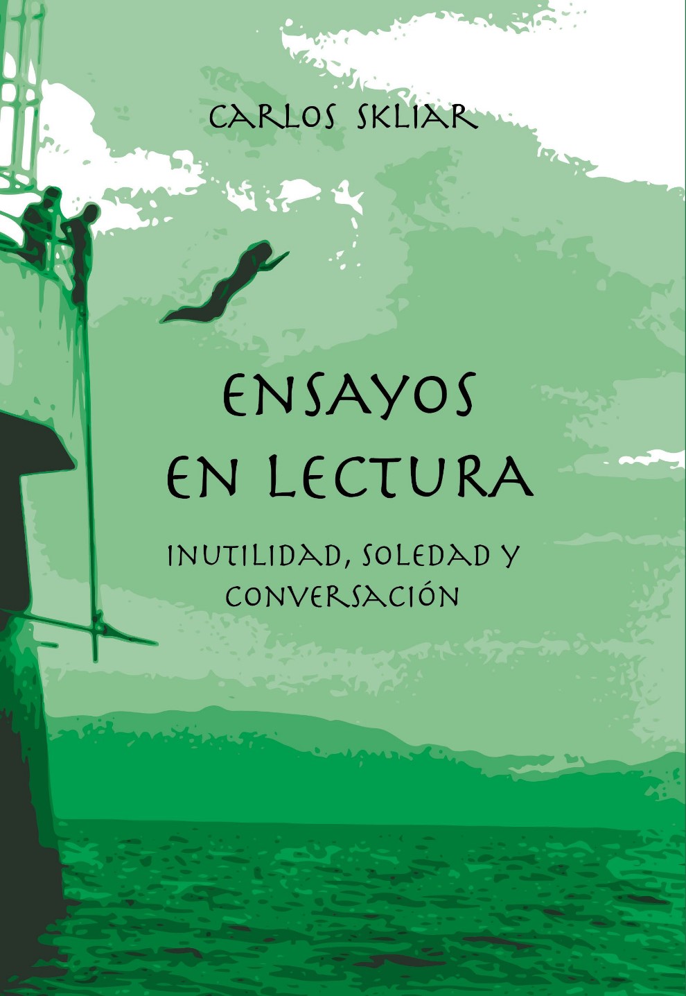 Portada Ensayos en lectura : inutilidad, soledad y conversación