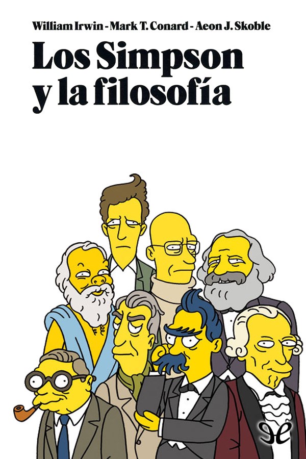 Portada Los Simpson y la filosofía :  cómo entender el mundo gracias a Homer y compañía