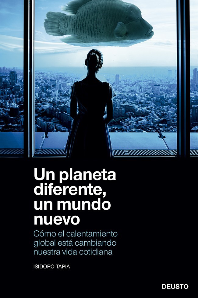 Portada Un planeta diferente, un mundo nuevo : Cómo el calentamiento global está cambiando nuestra vida cotidiana