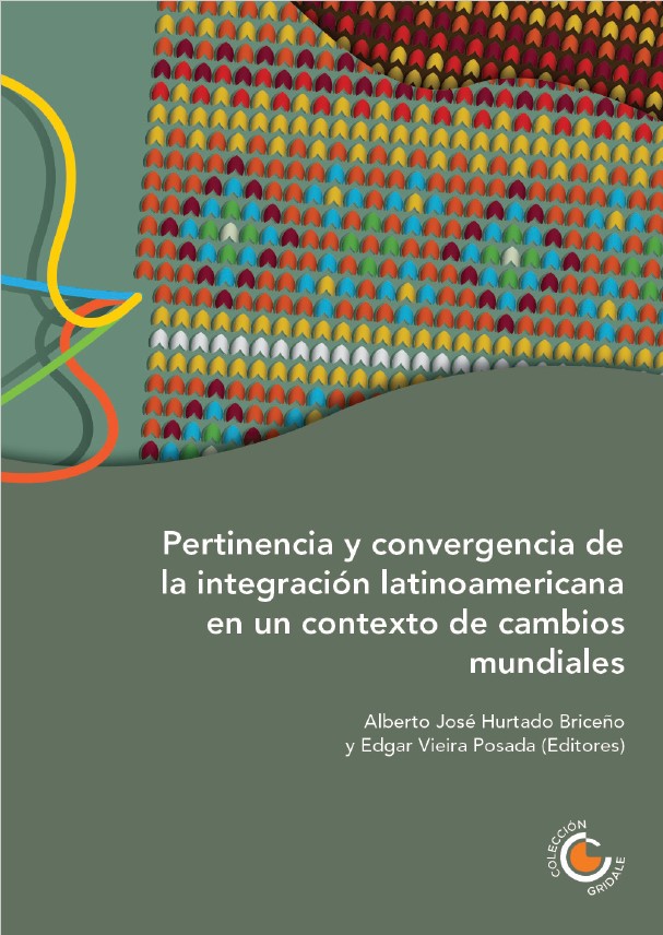 Portada Pertinencia y convergencia de la integración latinoamericana en un contexto de cambios mundiales
