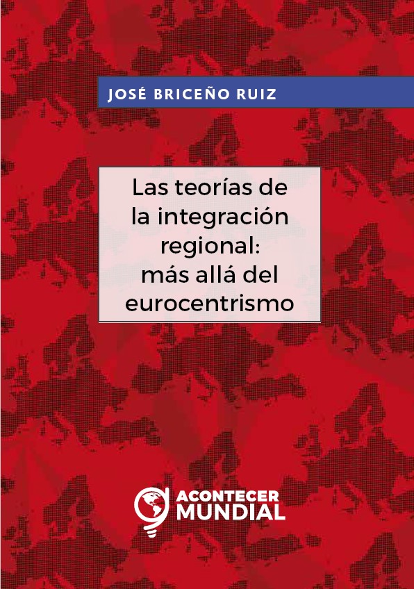 Portada Las teorías de la integración regional: más allá del eurocentrismo