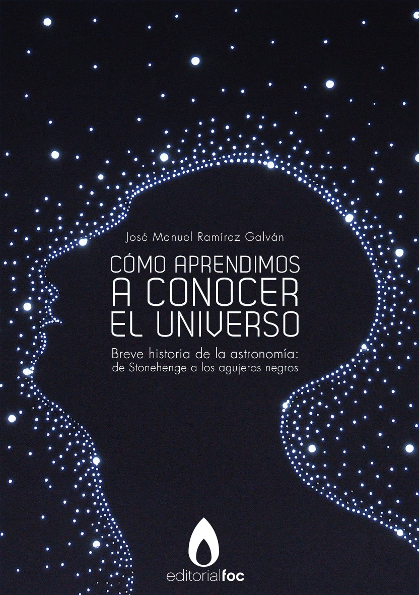 Portada Cómo aprendimos a conocer el universo. Breve historia de la astronomía: de Stonehenge a los agujeros negros