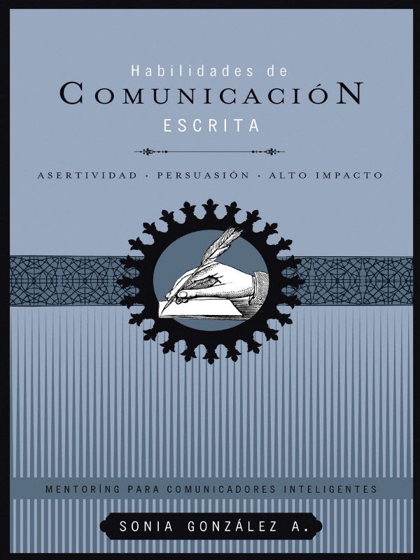 Portada Habilidades de comunicación escrita : asertividad persuasión alto impacto