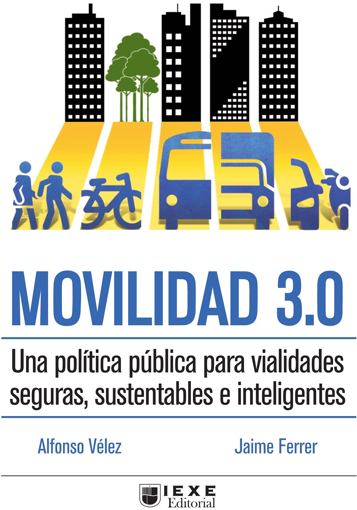 Portada Movilidad 3.0 : una política pública para vialidades seguras, sustentables e inteligentes