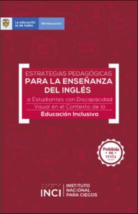 Portada Estrategias pedagógicas para la enseñanza del inglés a estudiantes con discapacidad visual en el contexto de la educación inclusiva