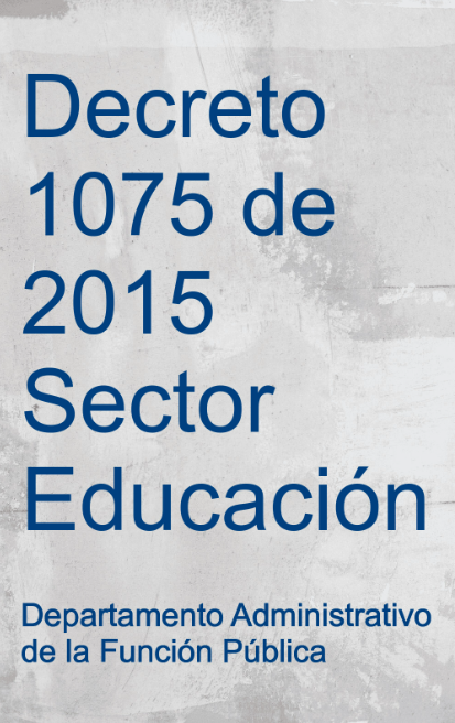 Decreto 1075 de 2015 Sector Educación