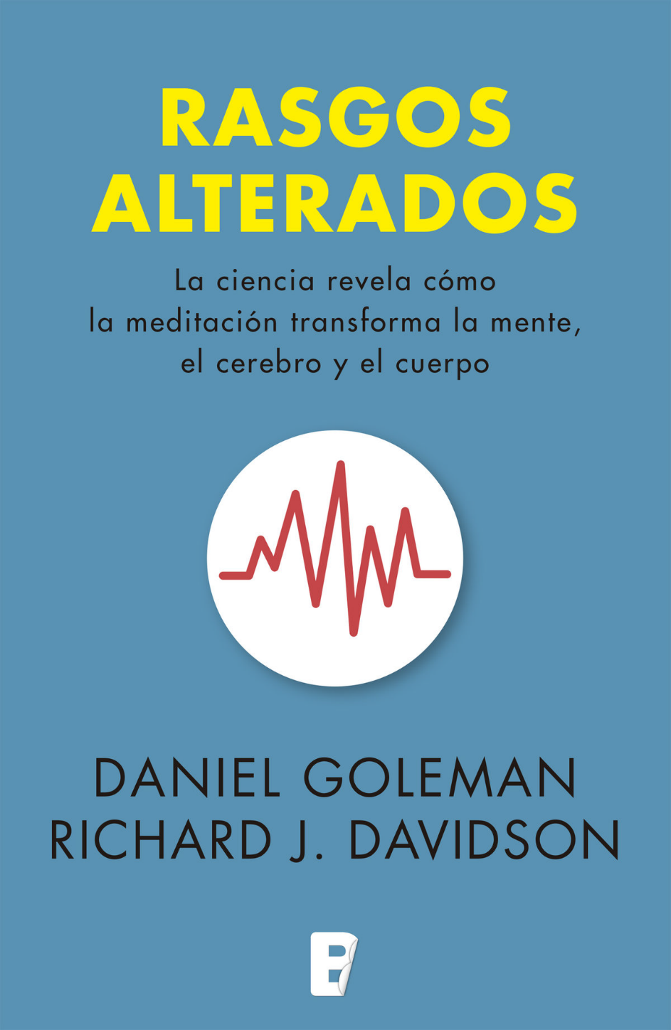 Portada Rasgos alterados : La ciencia revela cómo la meditación transforma la mente, el cerebro y el cuerpo