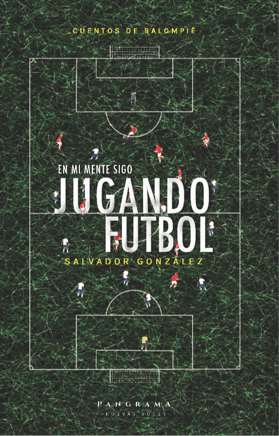 Portada En mi mente sigo jugando futbol : cuentos de balompié