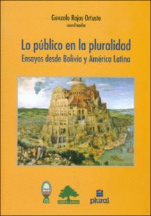 Portada Lo público en la pluralidad : ensayos desde Bolivia y América Latina