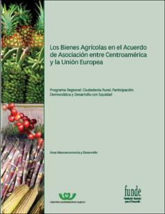 Portada Los bienes agricolas en el acuerdo de asociacion entre centroamerica y la union europea : programa regional : ciudadanía ruralparticipación democrática y desarrollo con equidad