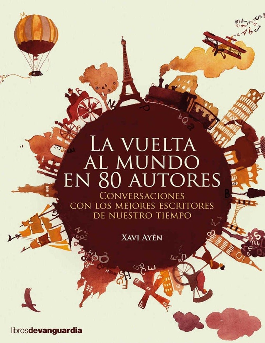 Portada La vuelta al mundo en 80 autores : conversaciones con los mejores escritores de nuestro tiempo