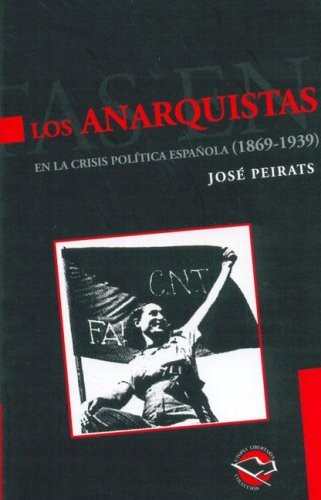 Portada Los anarquistas en la crisis política española (1869-1939)