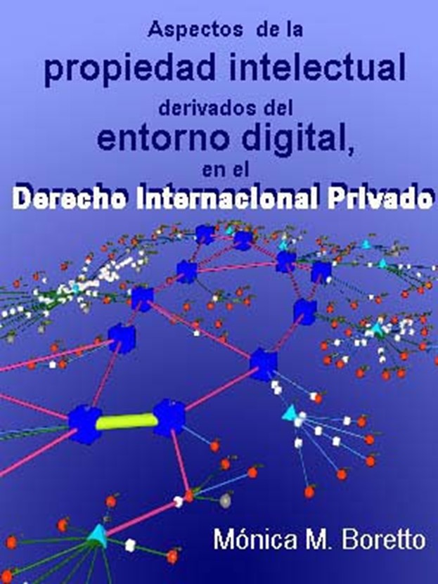 Portada Aspectos de la propiedad intelectual derivados del entorno digital, en el derecho internacional privado