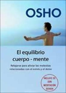 Portada El equilibrio entre la mente y el cuerpo : cómo relajarse para aliviar las molestias relacionadas con el estrés y el dolor
