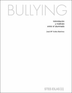 Portada Bullying : intimidación y maltrato entre el alumnado