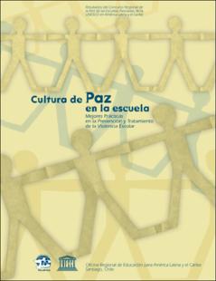 Portada Cultura de paz en la escuela : mejores prácticas en la prevención y tratamiento de la violencia escolar