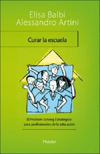 Portada Curar la escuela : el problem solving estratégico para profesionales de la educación