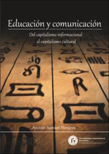 Portada Educación y comunicación : del capitalismo informacional al capitalismo cultural