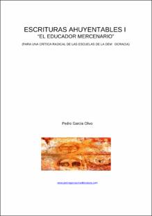 Portada Escrituras ahuyentables. I. El educador mercenario : (para una crítica radical de las escuelas de la democracia)
