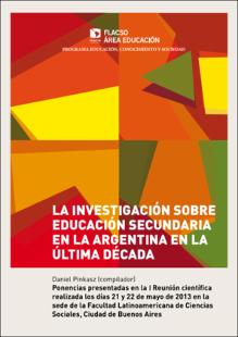 Portada La investigación sobre educación secundaria en la Argentina en la última década